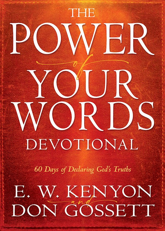 Power Of Your Words Devotional- 60 Days of Declaring God’s Truths